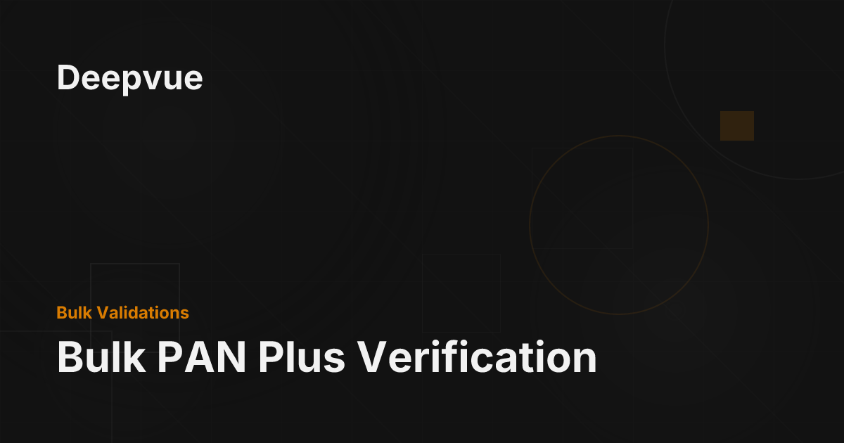 Bulk PAN Plus Verification - Deepvue