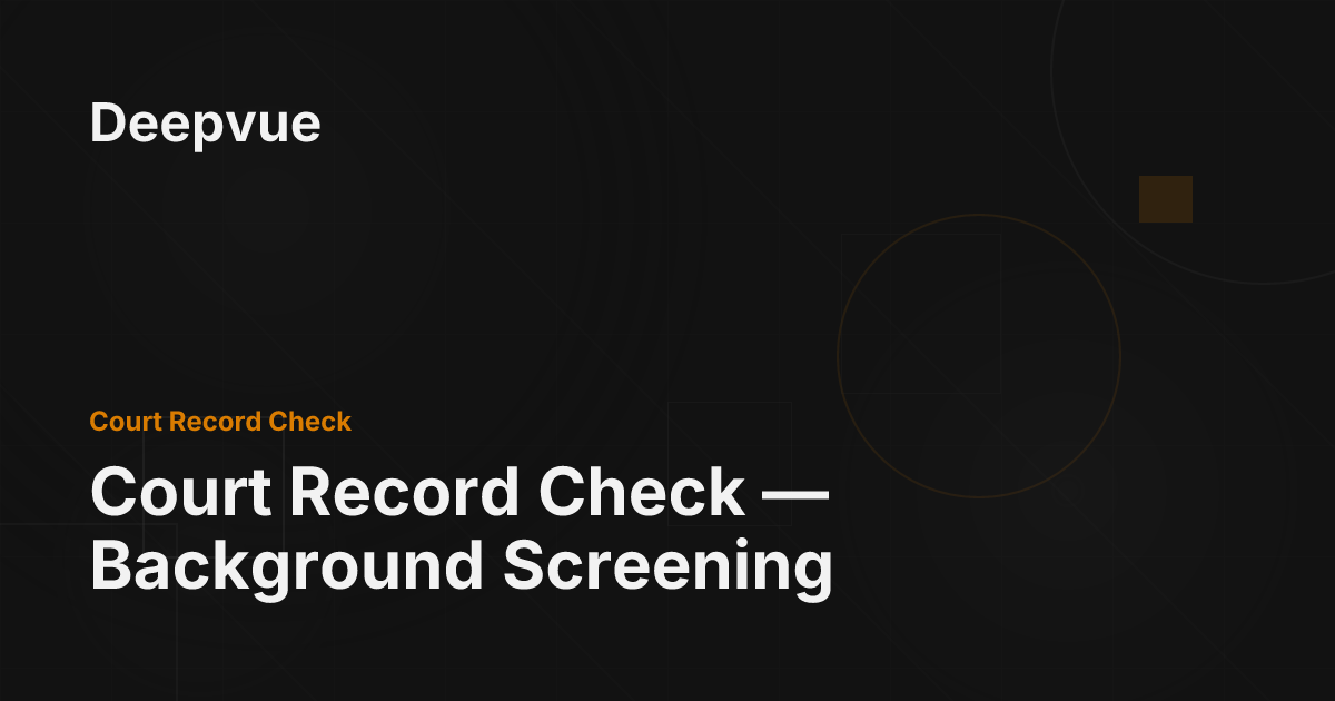 Court Record Check — Background Screening - Deepvue