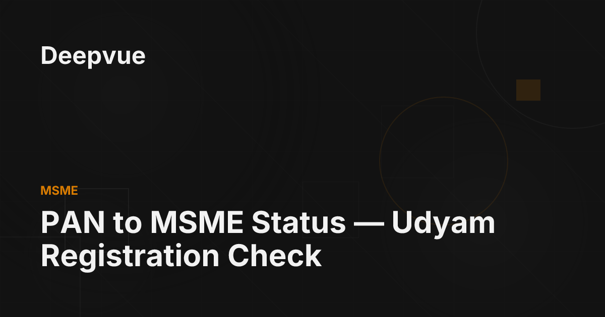 PAN to MSME Status — Udyam Registration Check - Deepvue