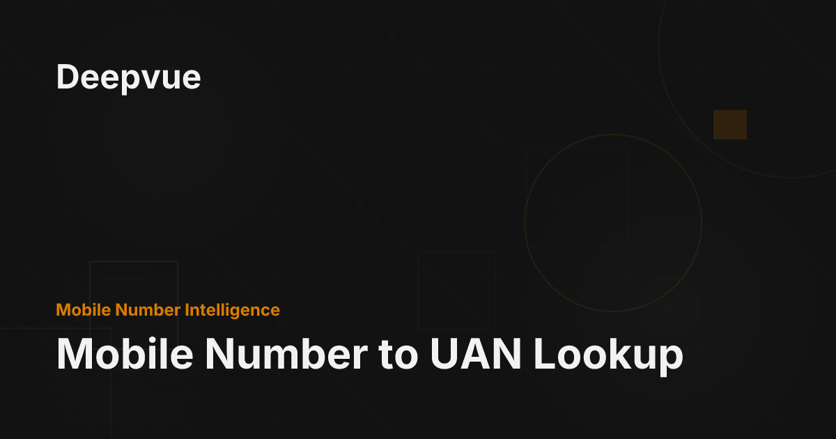 Mobile Number to UAN Lookup - Deepvue