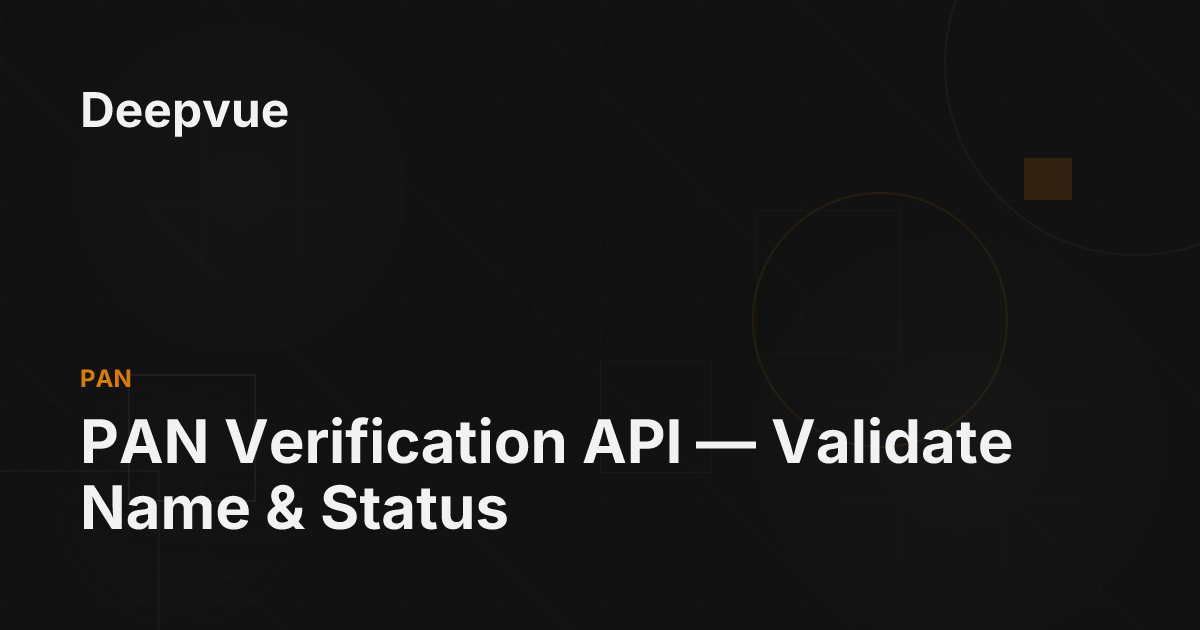 PAN Verification API — Validate Name & Status - Deepvue