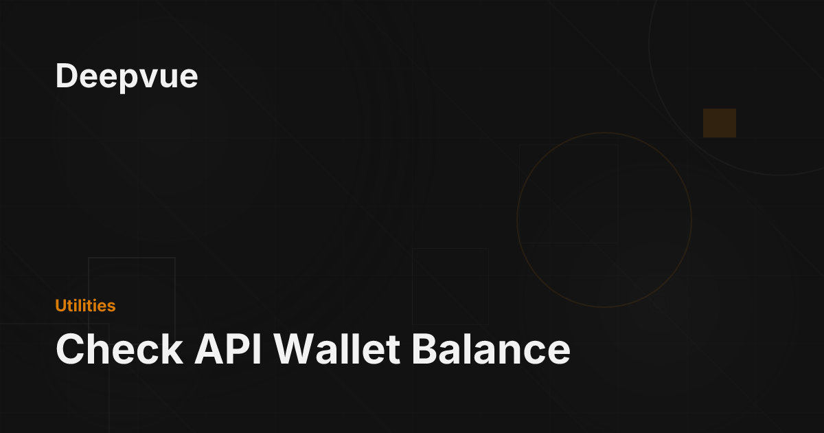 Check API Wallet Balance - Deepvue